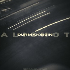 DURMAKSIZIN