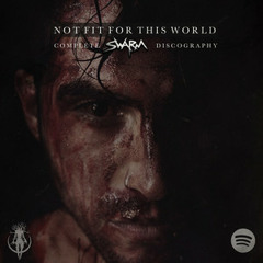 NOT FIT FOR THIS WORLD - Complete SWARM Discography