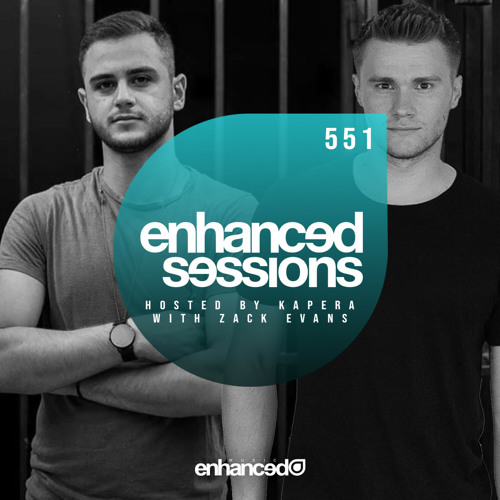 Enhanced Sessions 551 w/ Zack Evans - Hosted by Kapera