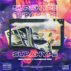 Supa Hype - Florêncio Reis X Erickasso