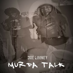 Murda Talk (#LLP #LLS)