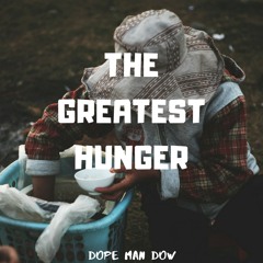 The Greatest hunger