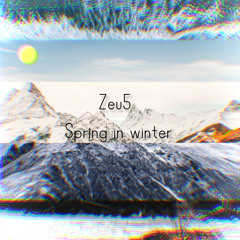 Zeu5 - Spring In Winter (Original Mix)