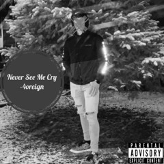Never See Me Cry