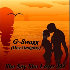 G-Swagg (She Say She Loves Me) 2020 HipHop Club Banger Mixed By Supah Ace