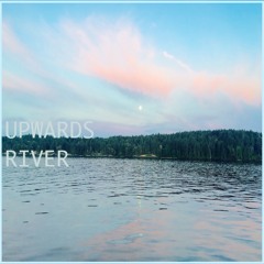Upwards River (feat. Aidin & Faraz)