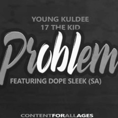 Young Kuldee 17_ft_Dope Sleek(Problem).mp3
