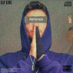 RAPPER NUN_Rap King  (Edited by GOLDL33)