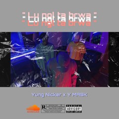 Y Mask x Yung Nicker - Lu Ngal TaBaWa (DIFFE)