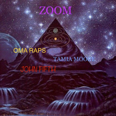 ZOOM - OMA RAPS X TAMIA MOORE X JOHN FIFTH
