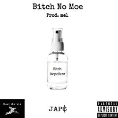 JAP$ - Bitch No Moe (Prod. Mel)