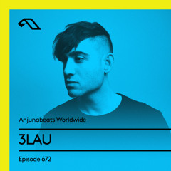Anjunabeats Worldwide 672 with 3LAU