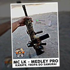 MC LK- MEDLEY PRA TROPA DO KRT 2020 - (TROPA DO SAMURAI ✌🏽)