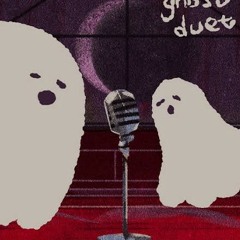 Ghost duet - Louie Zong.mp3
