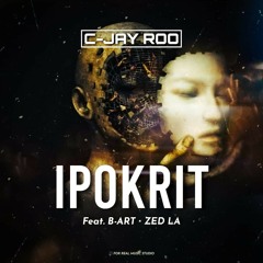 IPOKRIT_By C Jay Roo Ft B-Art & Z La [Prod By FRM Studio]
