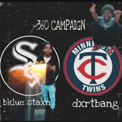 360 CAMPAIGN Ft. (Blue Staxn)