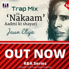 Syed John Elia - TRAP MIX ( Bass Bosted ) A Tribute By R&K Series 2020