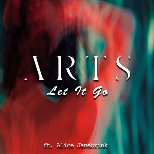 Arts - Let It Go (feat. Alice Janebrink)