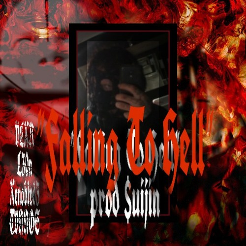 Tvnnos X l30n X Xenoblvd3 X Vlxr - Falling to Hell pt.1 (prod $uijin)