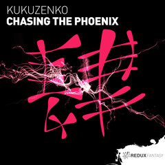 Kukuzenko - Chasing The Phoenix [Out Now]