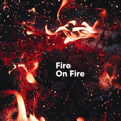 Fire on fire (short cover)