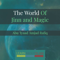 World of Jinn & Magic - Lesson 01 - Abu Iyaad