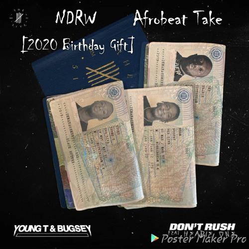 Young T & Bugsey - Don't Rush Ft. Headie One [NDRW Afrobeat Take] (2020 Birthday Gift)