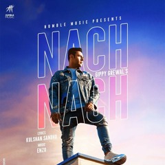Nach Nach - Gippy Grewal New Punjabi song