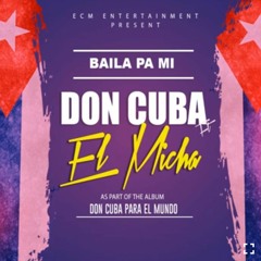 El Micha ft. Don Cuba - Baila Pa Mi (Audio Oficial)