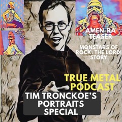 True Metal Rewind: Tim Tronckoe Special, Amen-Ra Teaser