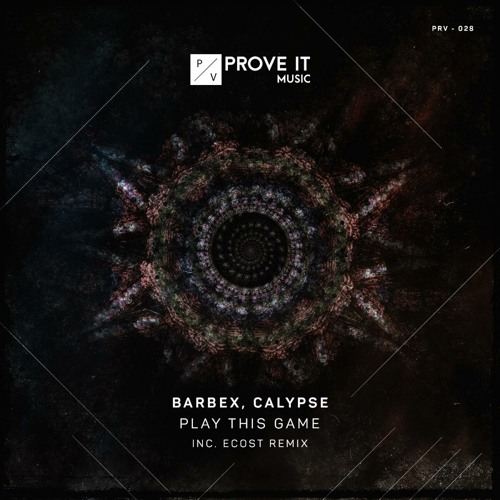 [OUT NOW] PRV028 - barbeX, Calypse, eCost - Play This Game (inc. eCost Remix)