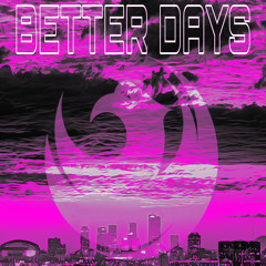 Better days (Prod. Young Soh)