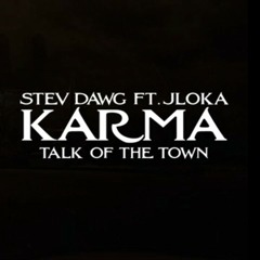 Karma ~ Stev Dawg X JLoka