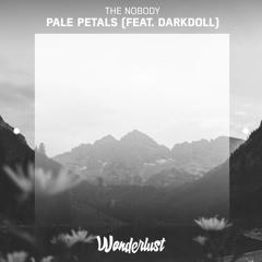 The Nobody - Pale Petals (feat. DarkDoll)