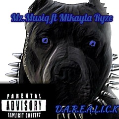 Mz.Musiq ft Mikayla Ryze-D_A_R_E_A_L_I_C_K