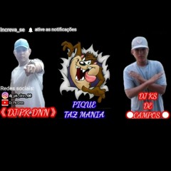 MTG _PIQUEZADAAA TAZ MANIA [DJ PK DNN] PARTICIPAÇÃO DJ KS DE CAMPOS(MP3_128K).mp3