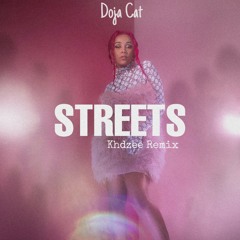 Doja Cats - Streets(Khdzee Remix)