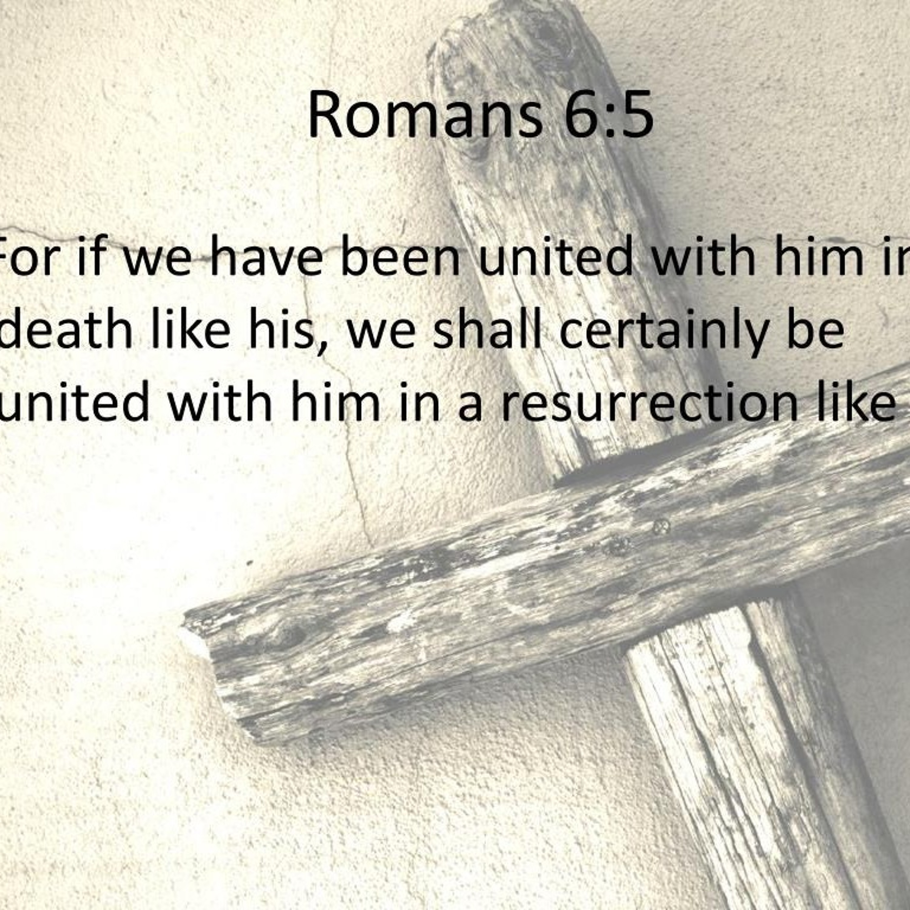 United With Him - Message from Romans 6:5 (made with Spreaker) episode artwork