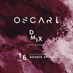 WEEK16_2020_Oscar L Presents - DMix Radioshow - Guest DJ - Ronnie Spiteri (UK)