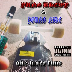 ONE MORE TIME - YUNG BHEWY x YOUNG NIKE