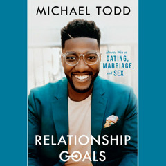 Relationship Goals by Michael Todd, read by Ameen Gaines