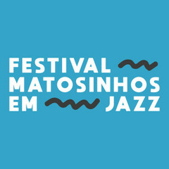 Matosinhos em Jazz - Matosinhos, Portugal