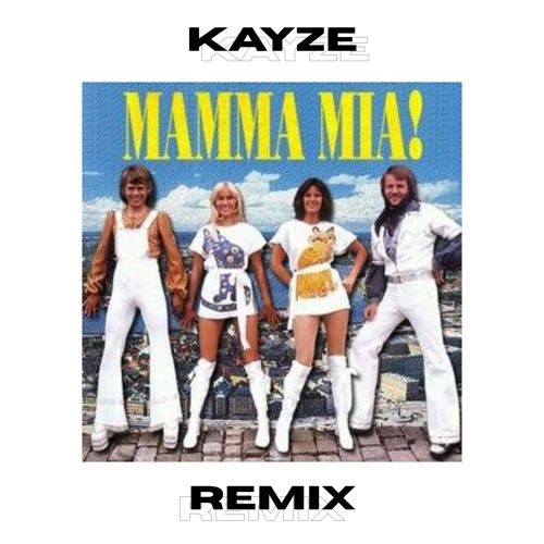 Stream ABBA - Mamma Mia (Kayze Remix) by Kayze | Listen online for free on  SoundCloud