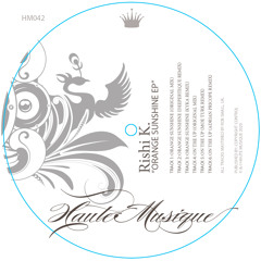 HM042 : Rishi K. - Orange Sunshine (Original Mix)