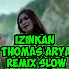 Dj slow thomas arya izinkan