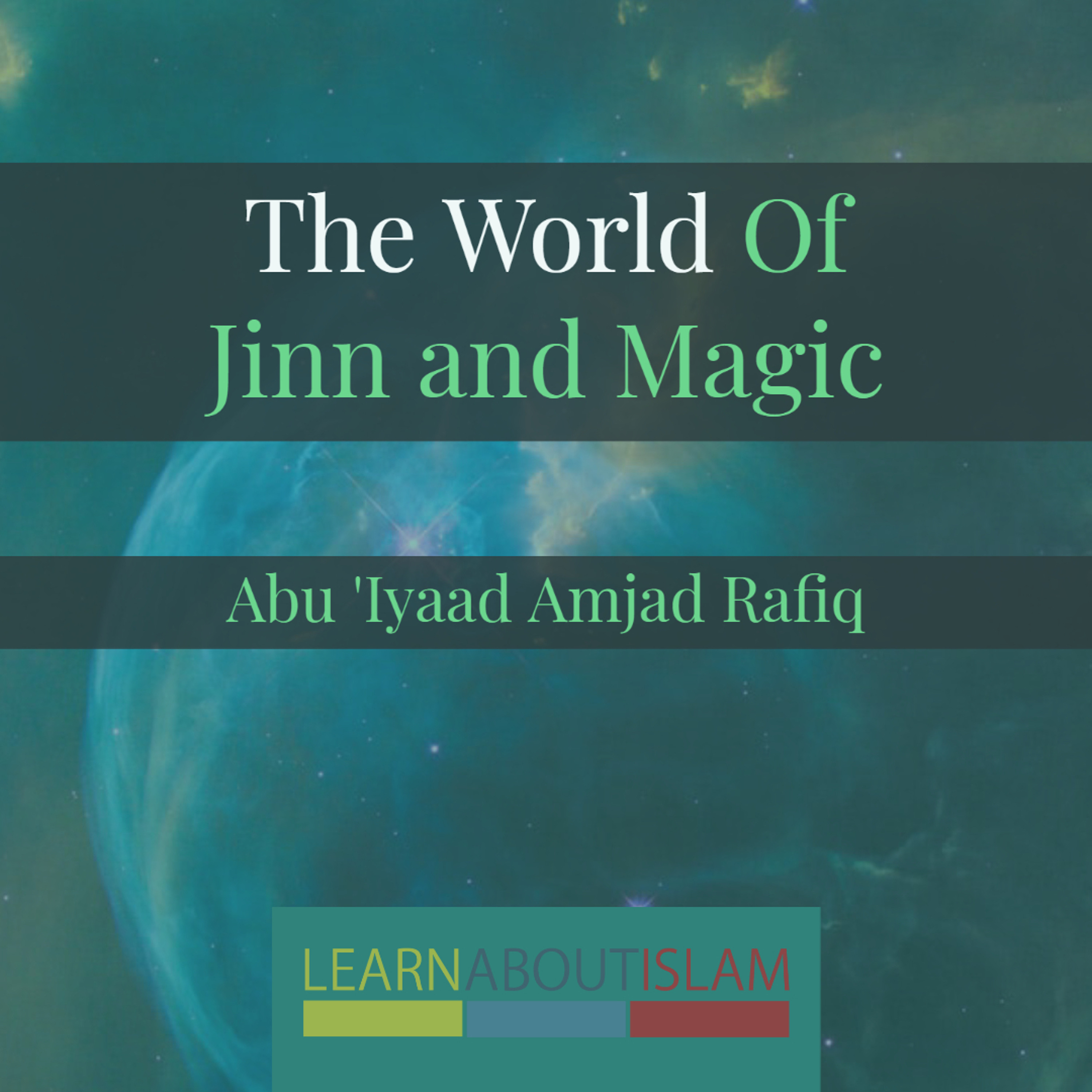 World of Jinn & Magic - Lesson 02 - Abu Iyaad episode artwork