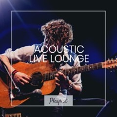 Acoustic Live Lounge - Playlist