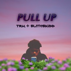 Pull Up (ft. Elithekidd)
