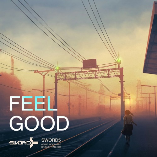 Stream Feel Good by Sword5 | Listen online for free on SoundCloud