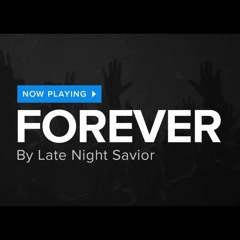 Late Night Savior - Forever